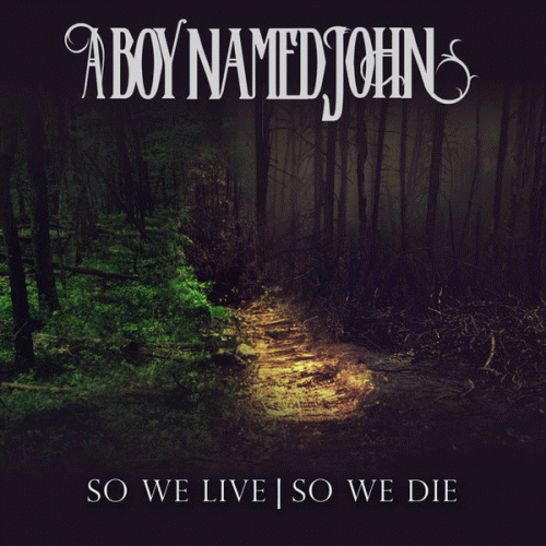 A Boy Named John : So We Live So We Die